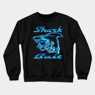 Shark bait Crewneck Sweatshirt